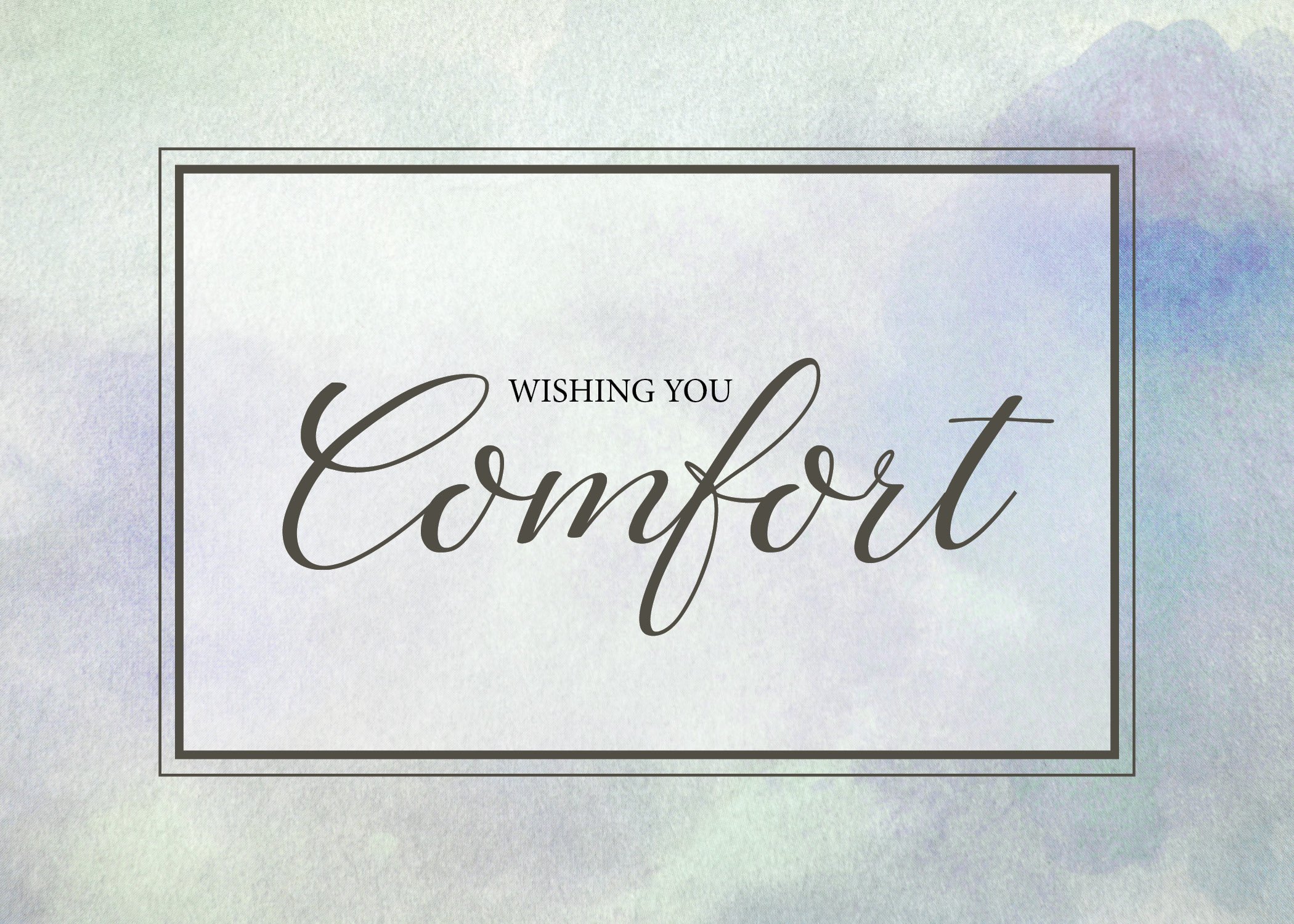 A card with a watercolor blue and purple background, double dark border, and cursive text that reads &ldquo;Wishing you Comfort.&rdquo;